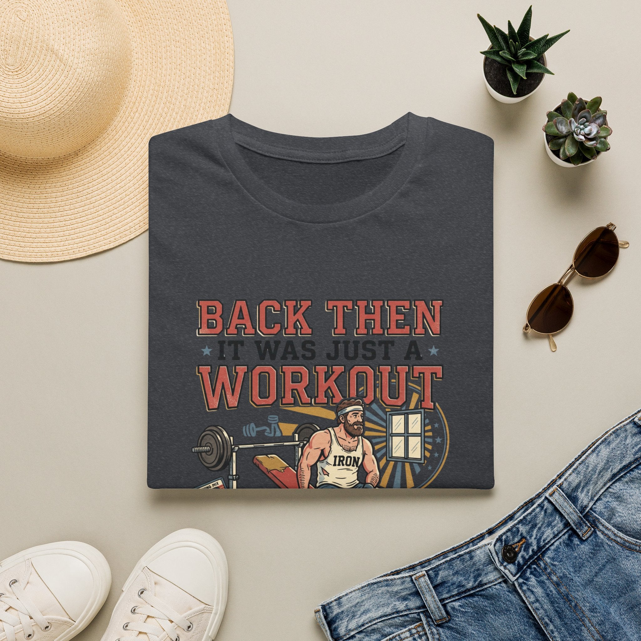 Back then, it was just a workout T-Shirt