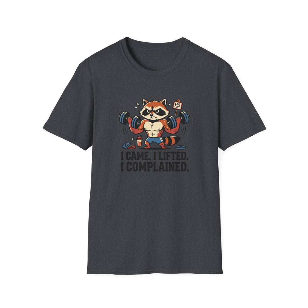I came. I lifted. I complained T-Shirt