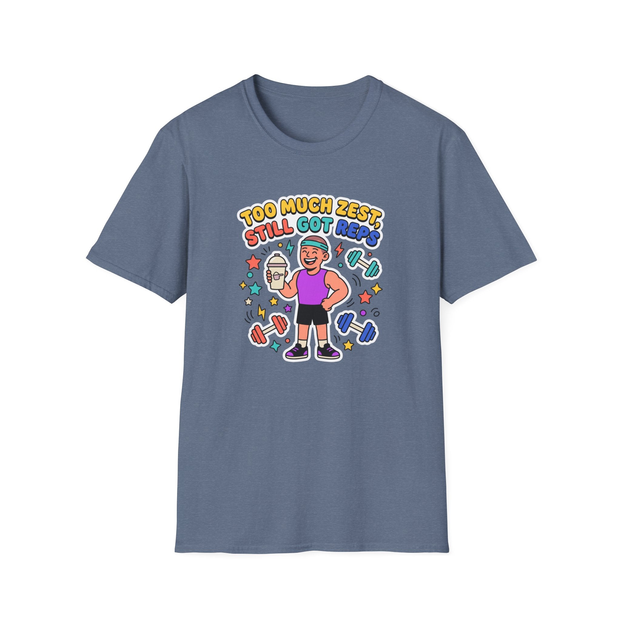 Too much zest, still got reps T-Shirt