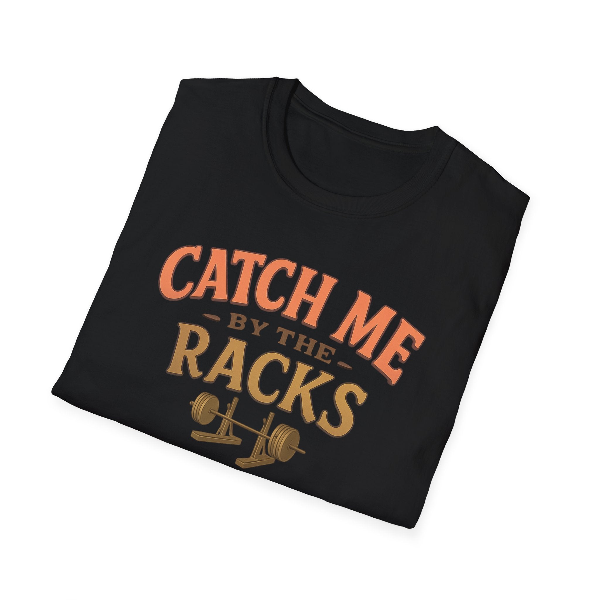 Catch Me By the Racks – Squat Spot Edition T-Shirt