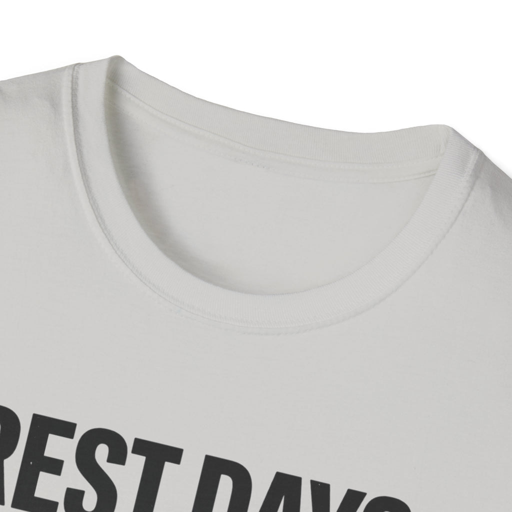 Rest day - Just got here T-Shirt