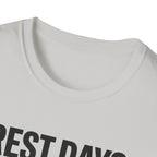Rest day - Just got here T-Shirt