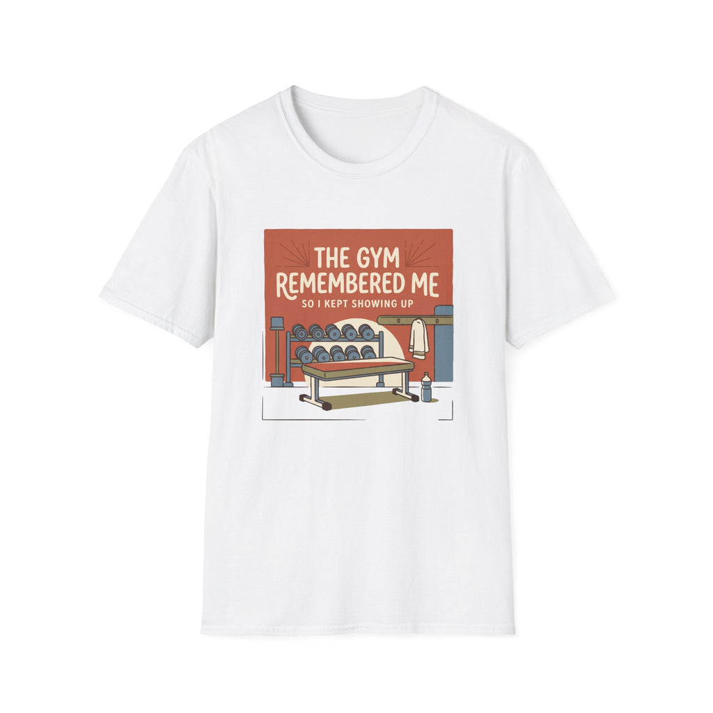 The gym remembered me T-Shirt