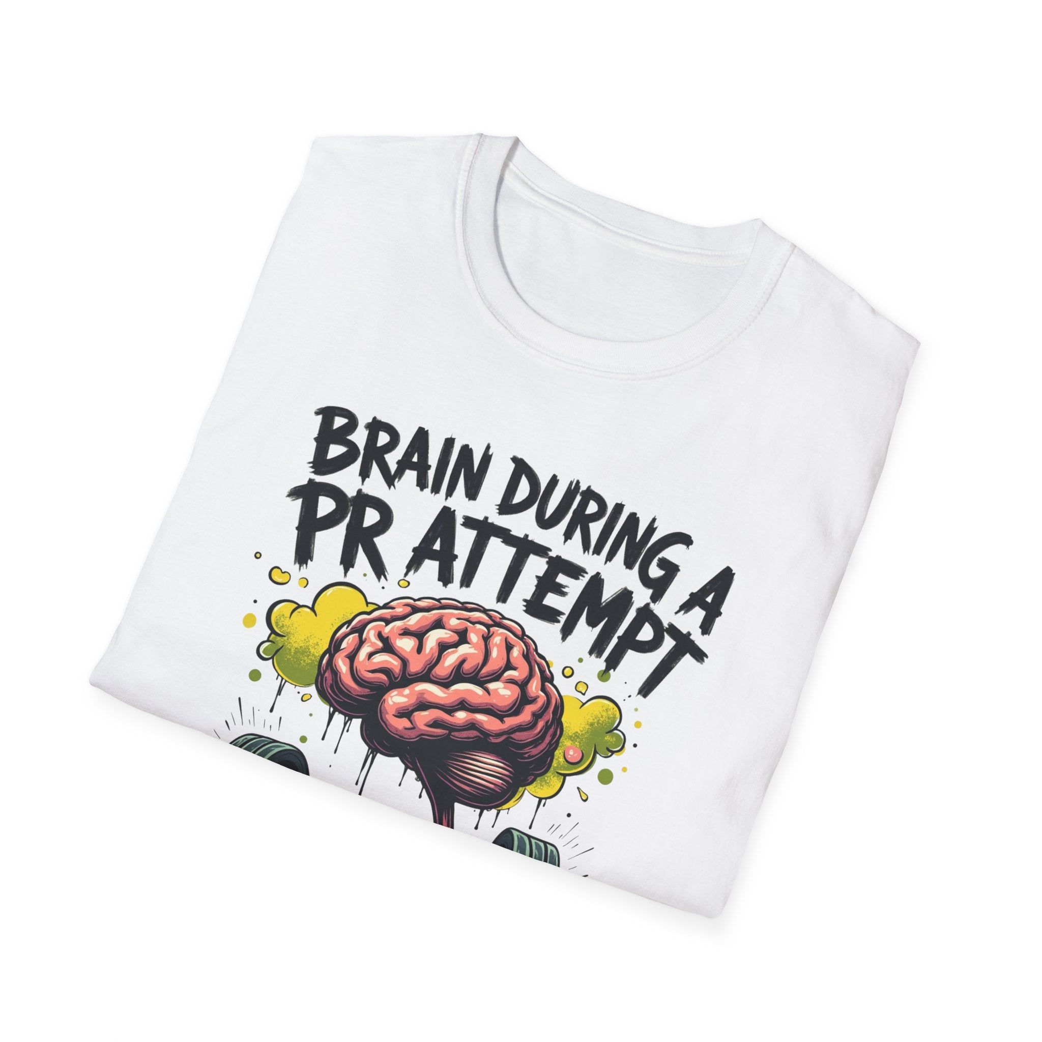 Brain During a PR Attempt – Meltdown Edition  Description: T-Shirt