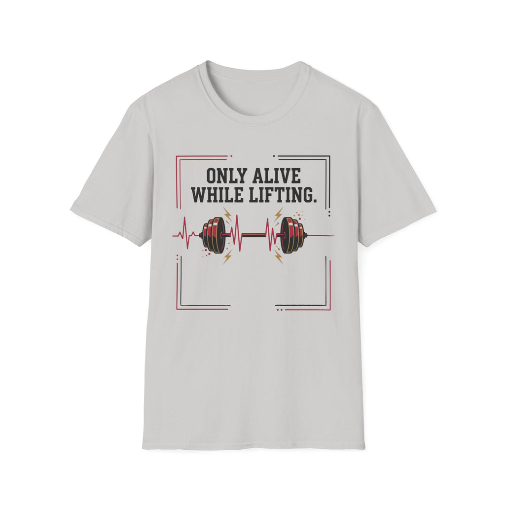 Only Alive After Lifting T-Shirt