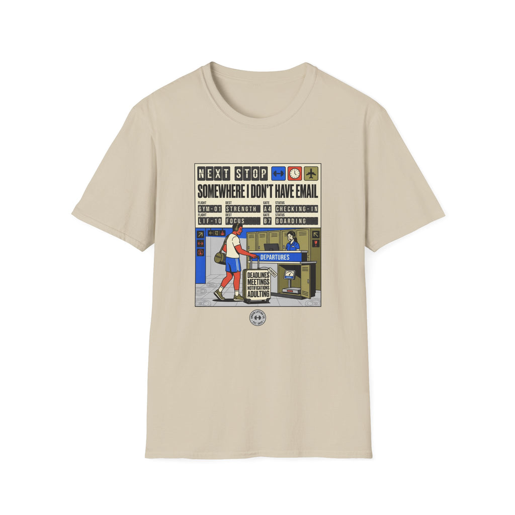 Next stop, somewhere I don't have email T-Shirt