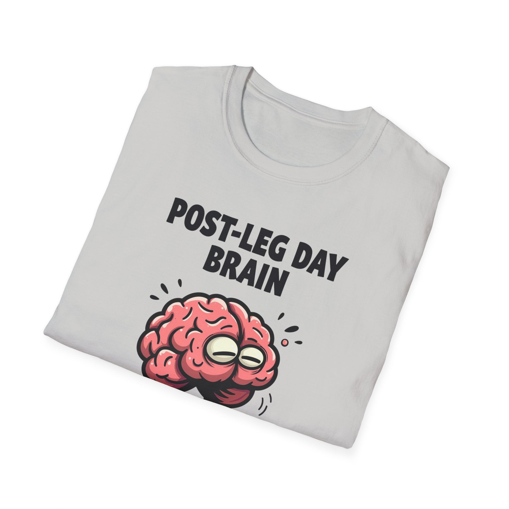 Post-Leg Day Brain T-Shirt