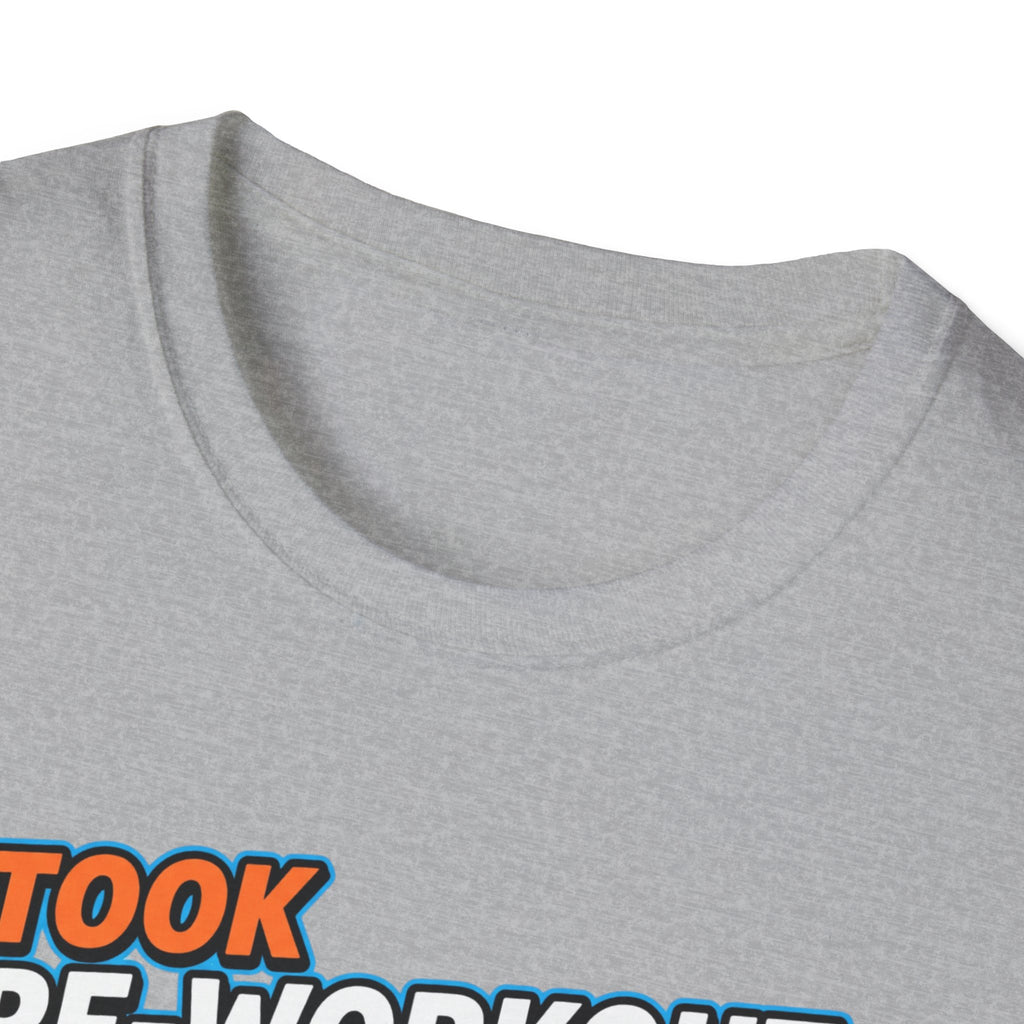 Took pre workout for nothing T-Shirt