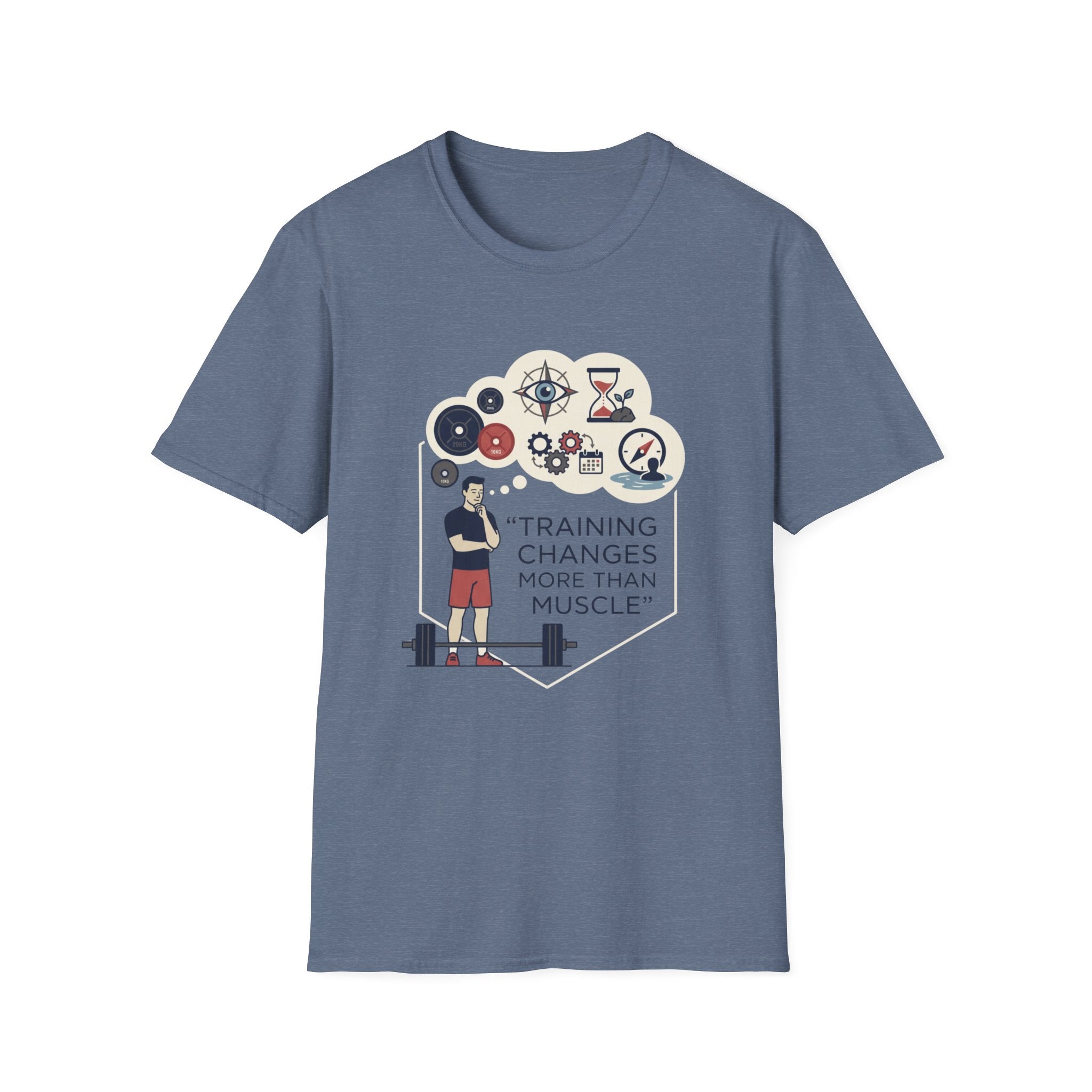 Training changes more than muscle T-Shirt