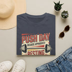 Push day - Resting wasn't an option T-Shirt