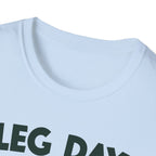 Leg Day – Gravity’s Favorite Day T-Shirt