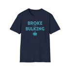 Broke But Bulking – Piggy Bank Edition T-Shirt