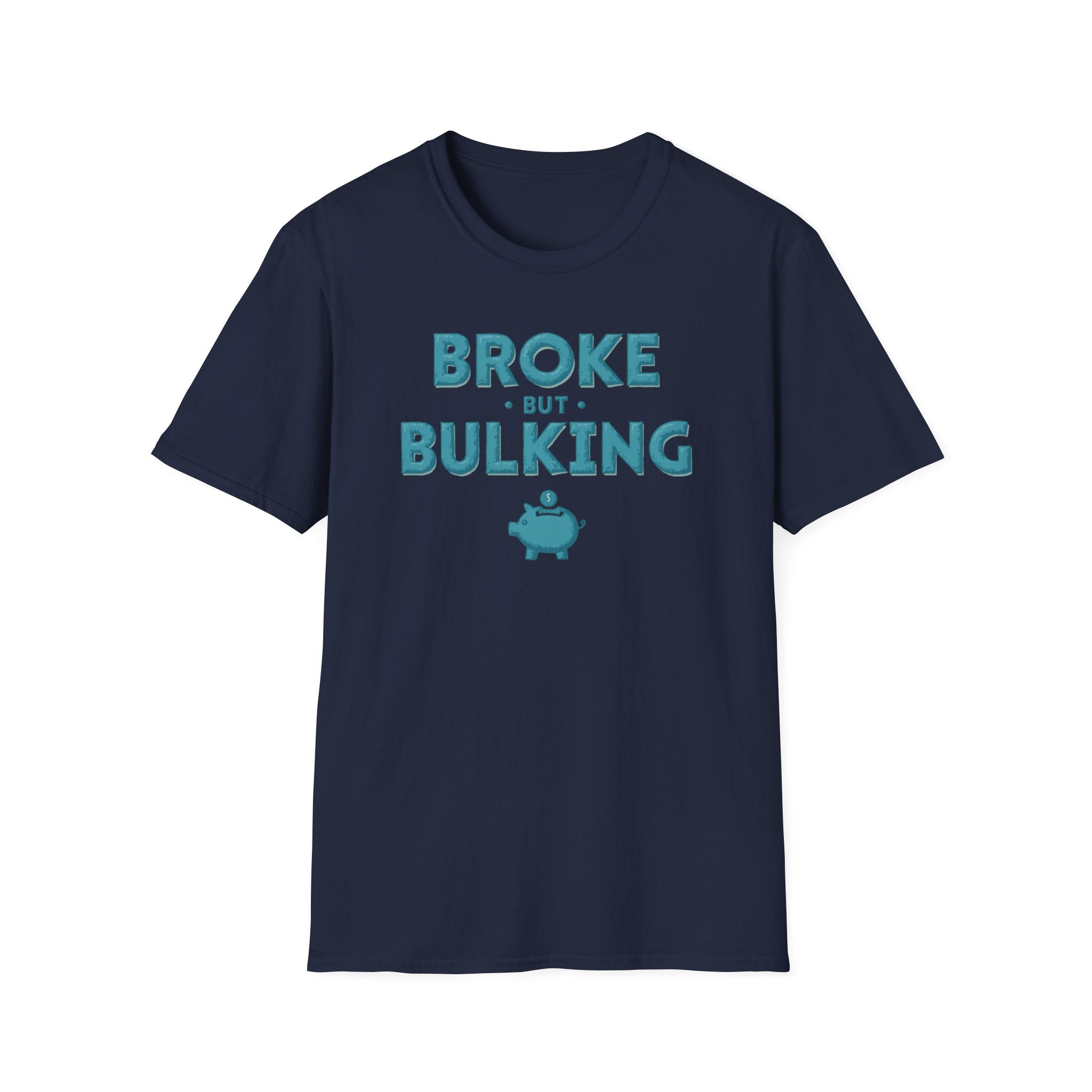 Broke But Bulking – Piggy Bank Edition T-Shirt