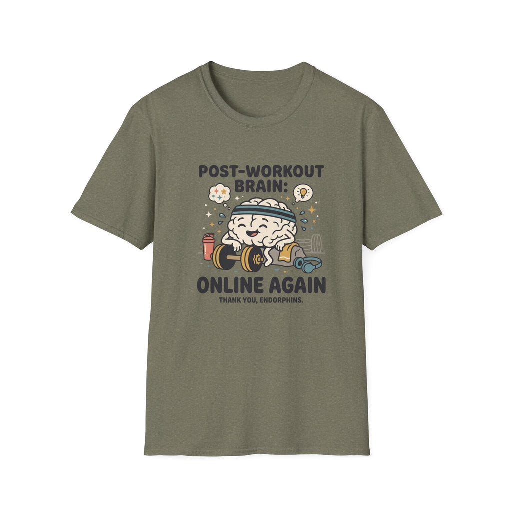 Post workout brain : Online again T-Shirt