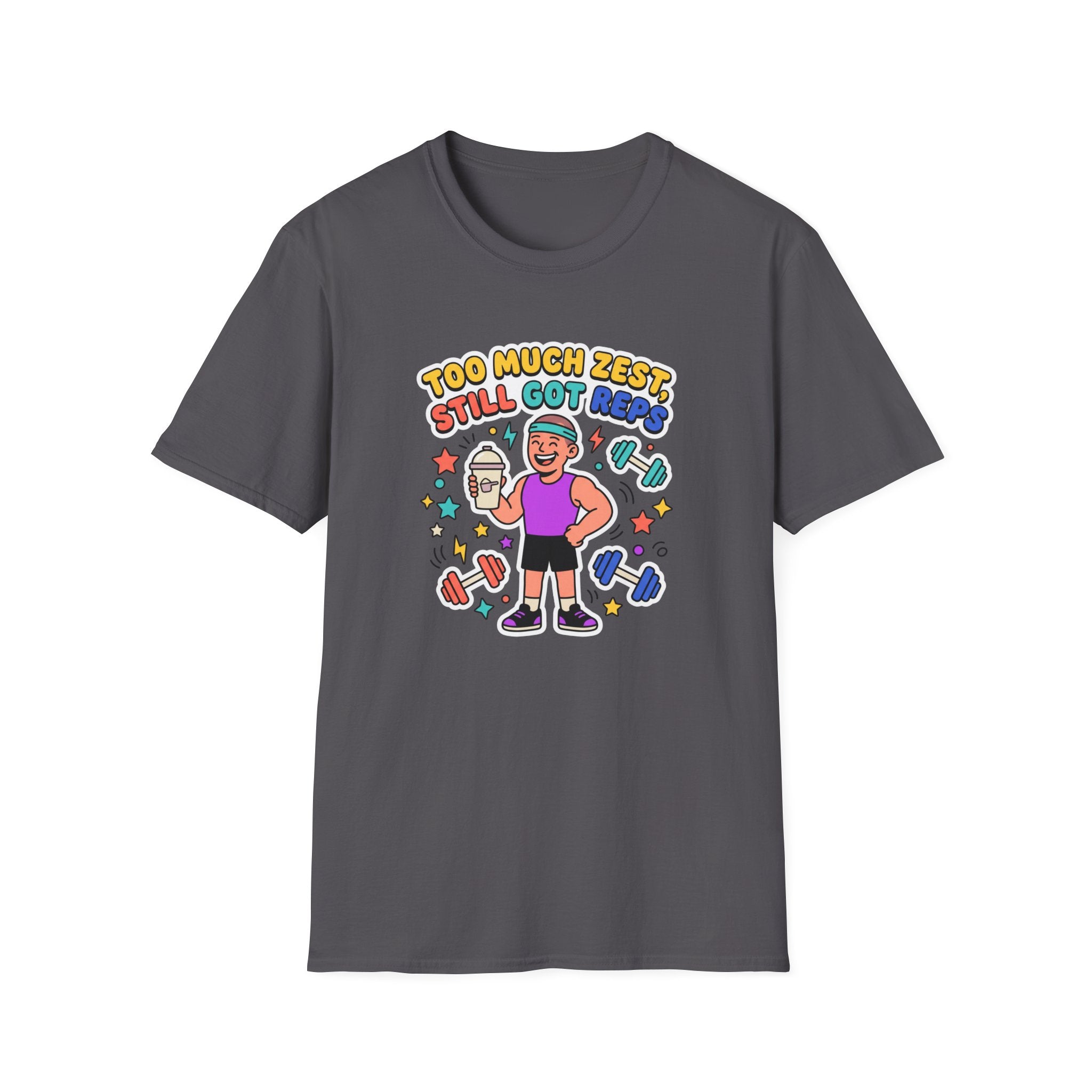 Too much zest, still got reps T-Shirt