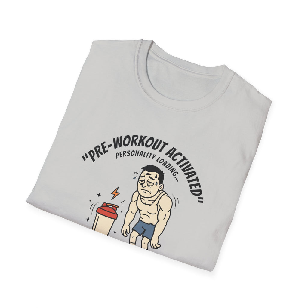 Pre Workout activated- Personality Loading T-Shirt