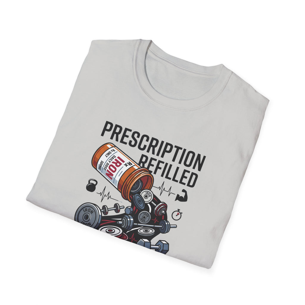 Prescription refilled - Gym T-Shirt