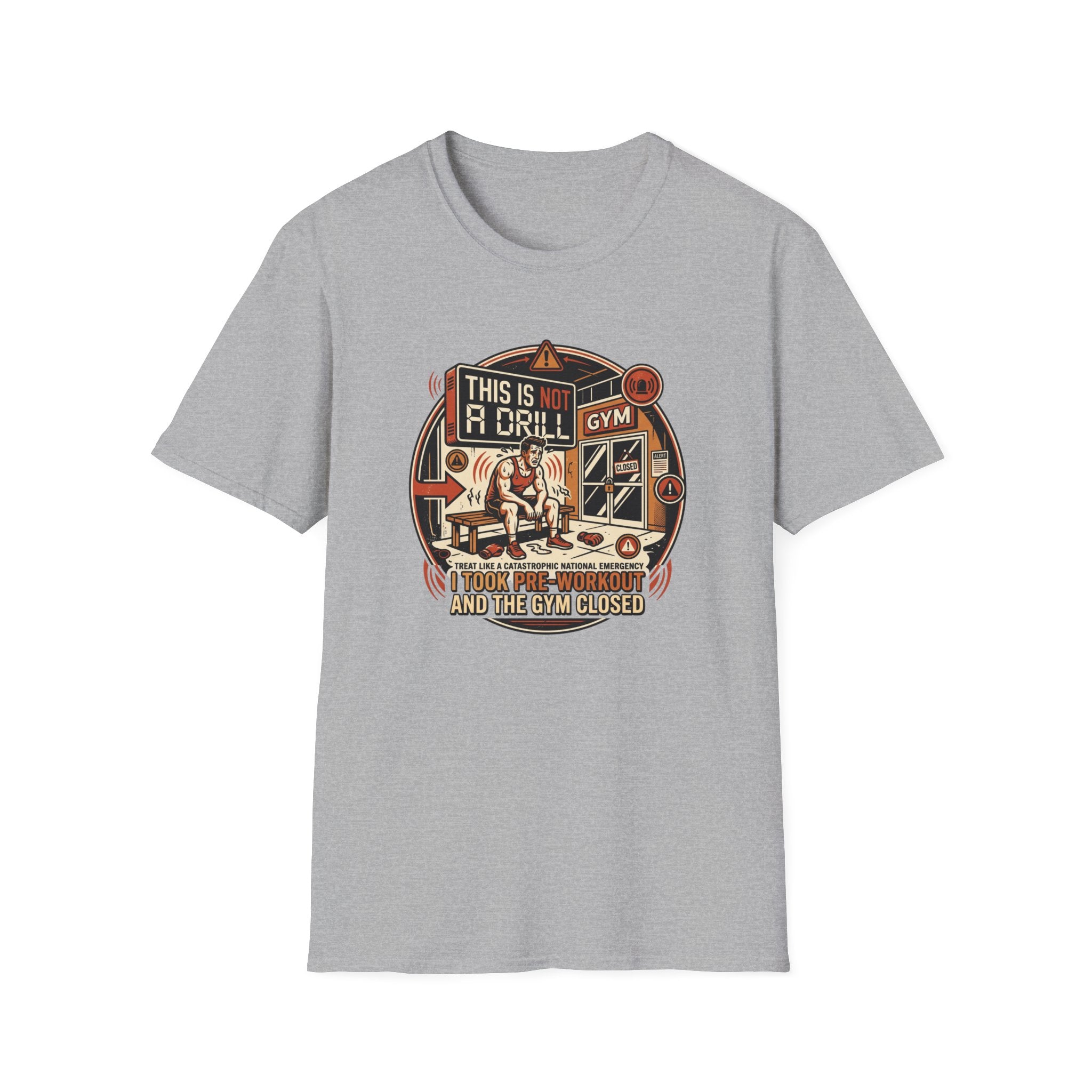 Not a Drill - Pre workout taken T-Shirt