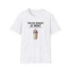 Took pre at night, sleep was a suggestion T-Shirt