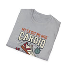My Ex Got Me Into Cardio T-Shirt