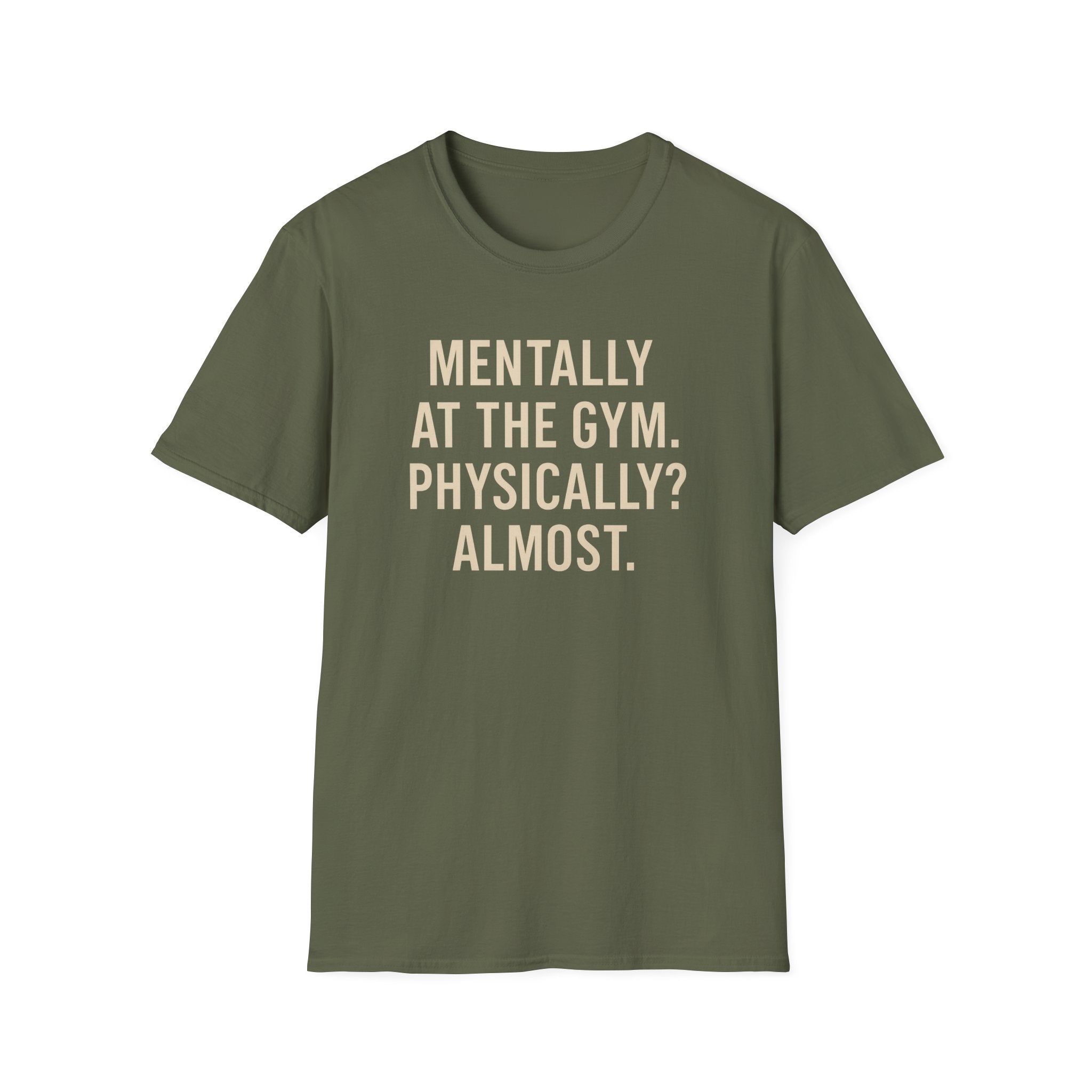 Mentally at the Gym. Physically? Almost – Witty Minimalist Tshirt