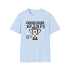 Achievement unlocked - Went to Gym T-Shirt