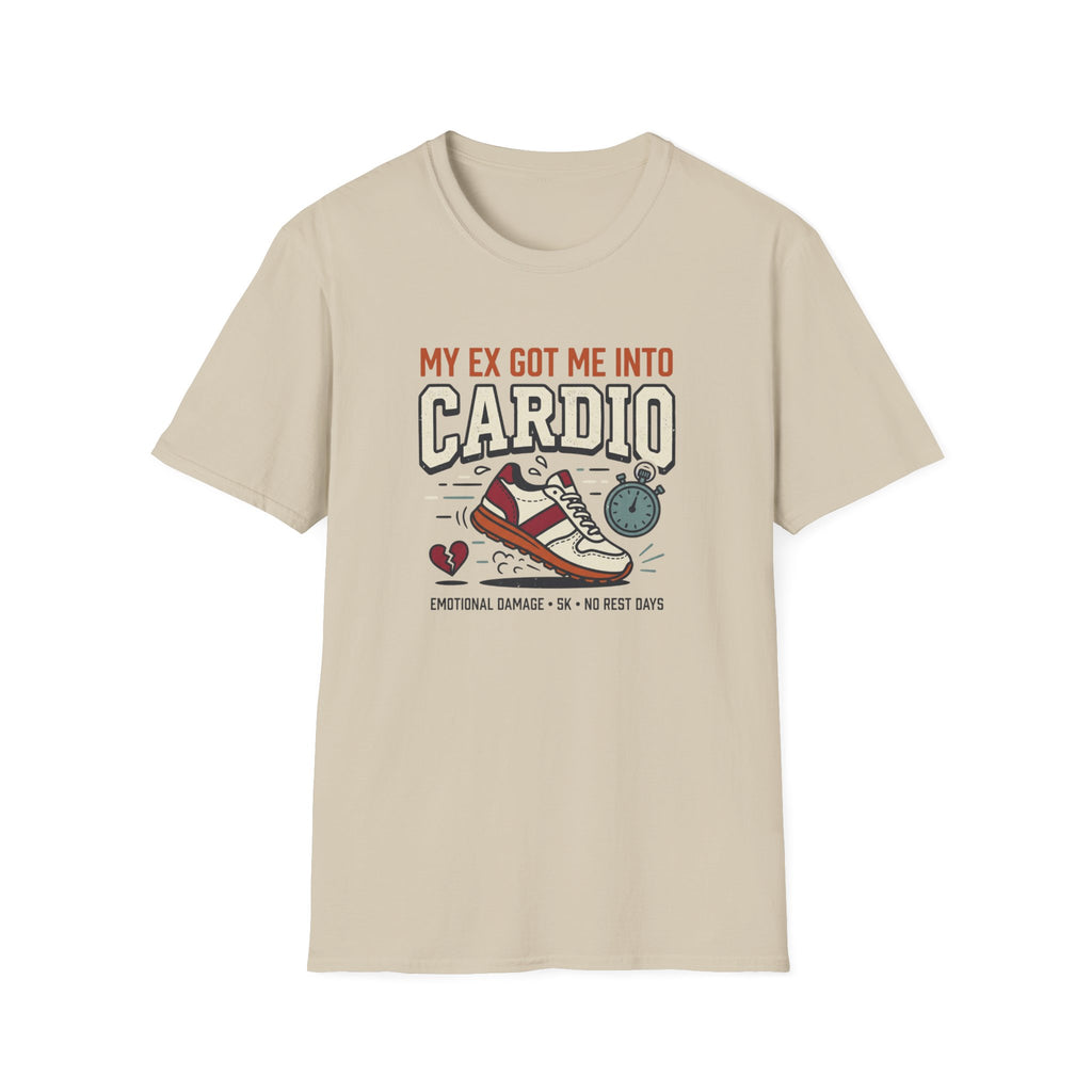 My Ex Got Me Into Cardio T-Shirt
