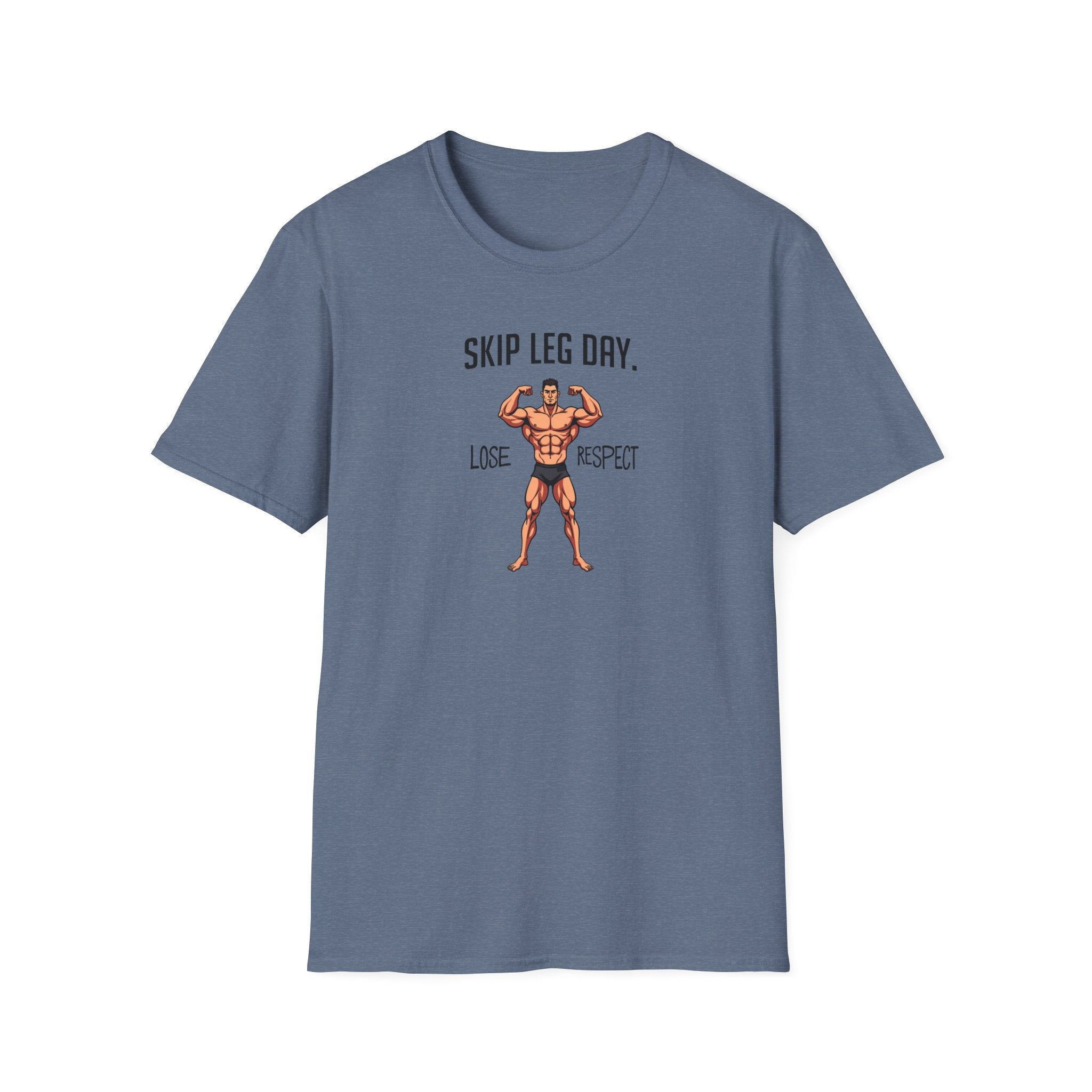 Skip Leg Day, Lose Respect – Full Physique Statement T-Shirt