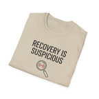 Recovery is suspicious T-Shirt