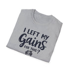 I Left My Gains for This? – Protein Shaker Regret T-Shirt