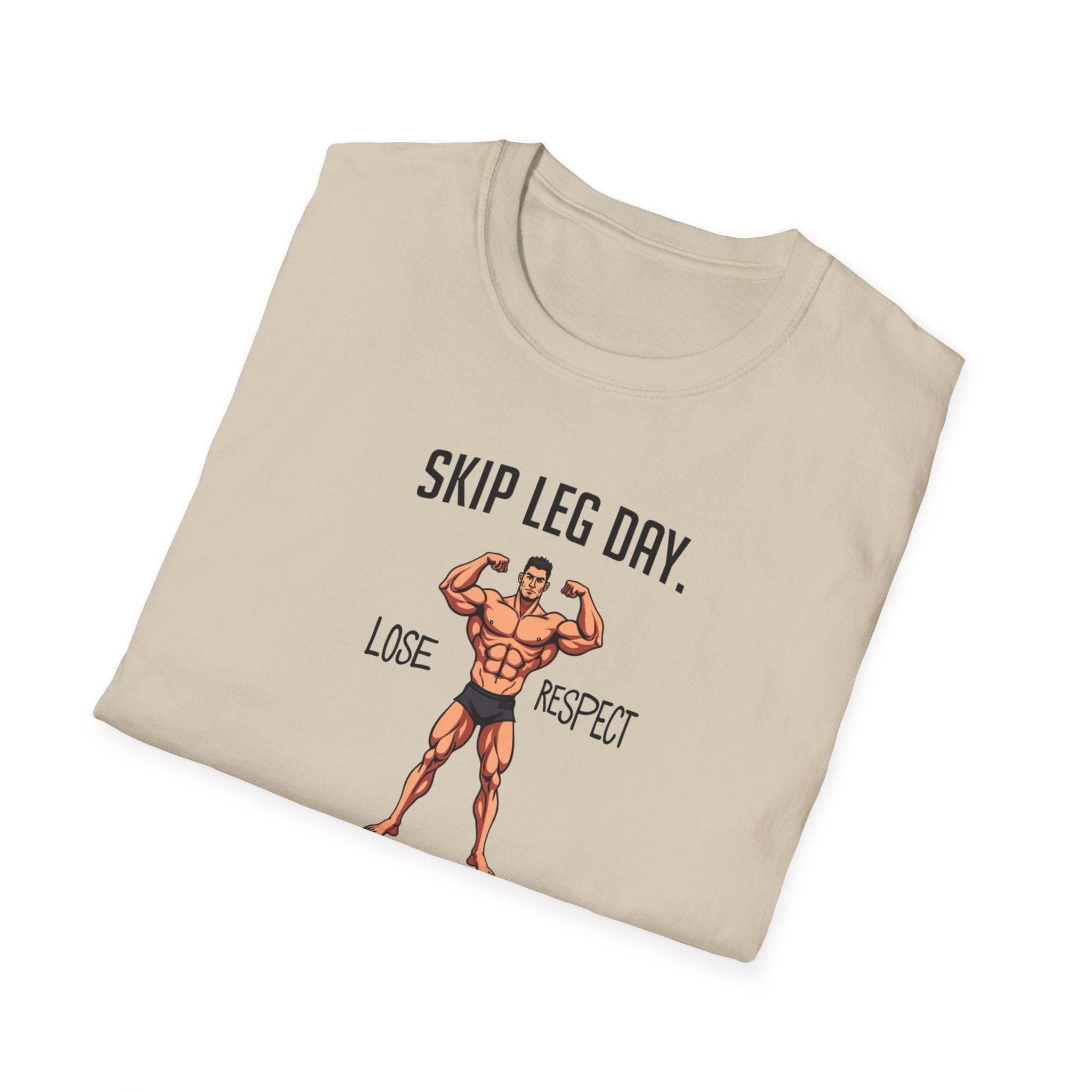Skip Leg Day, Lose Respect – Full Physique Statement T-Shirt