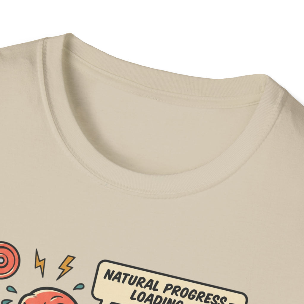 Natural progress loading T-Shirt