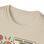 Natural progress loading T-Shirt
