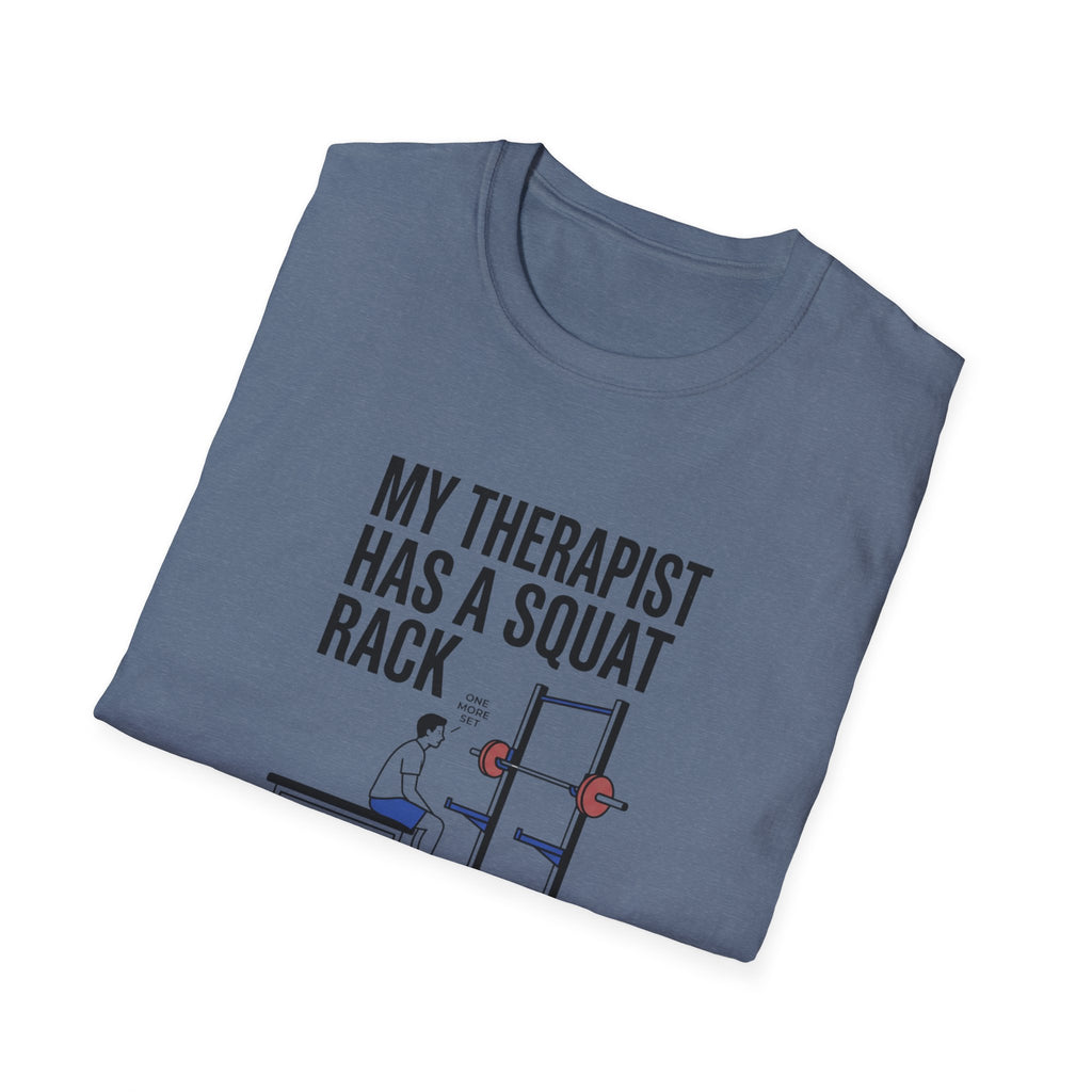 My therapist has a squat rack T-Shirt