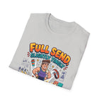 Full send, slightly tingly T-Shirt