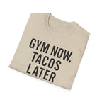 Gym Now, Tacos Later – Bold Workout Reward Tshirt