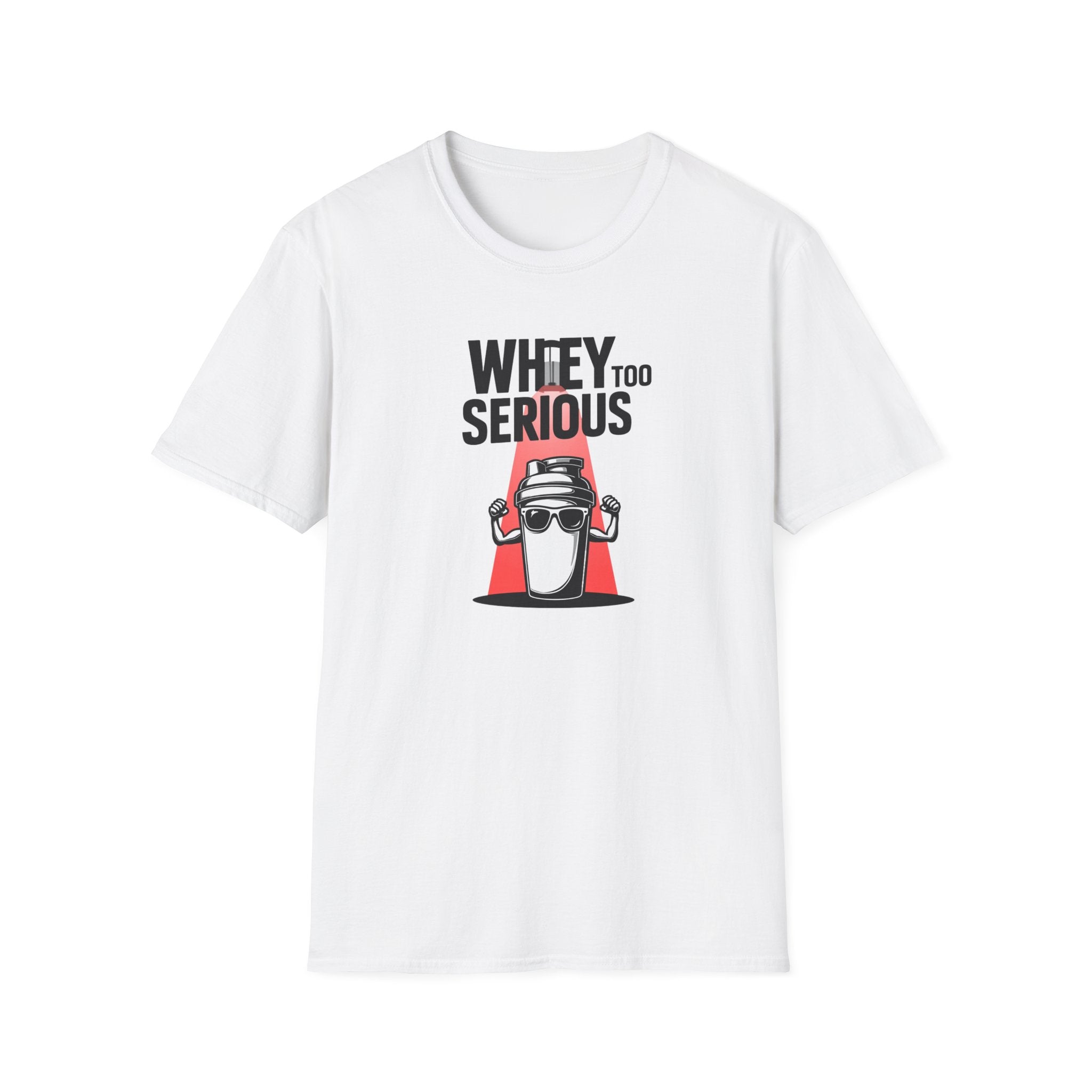 Whey Too Serious T-Shirt
