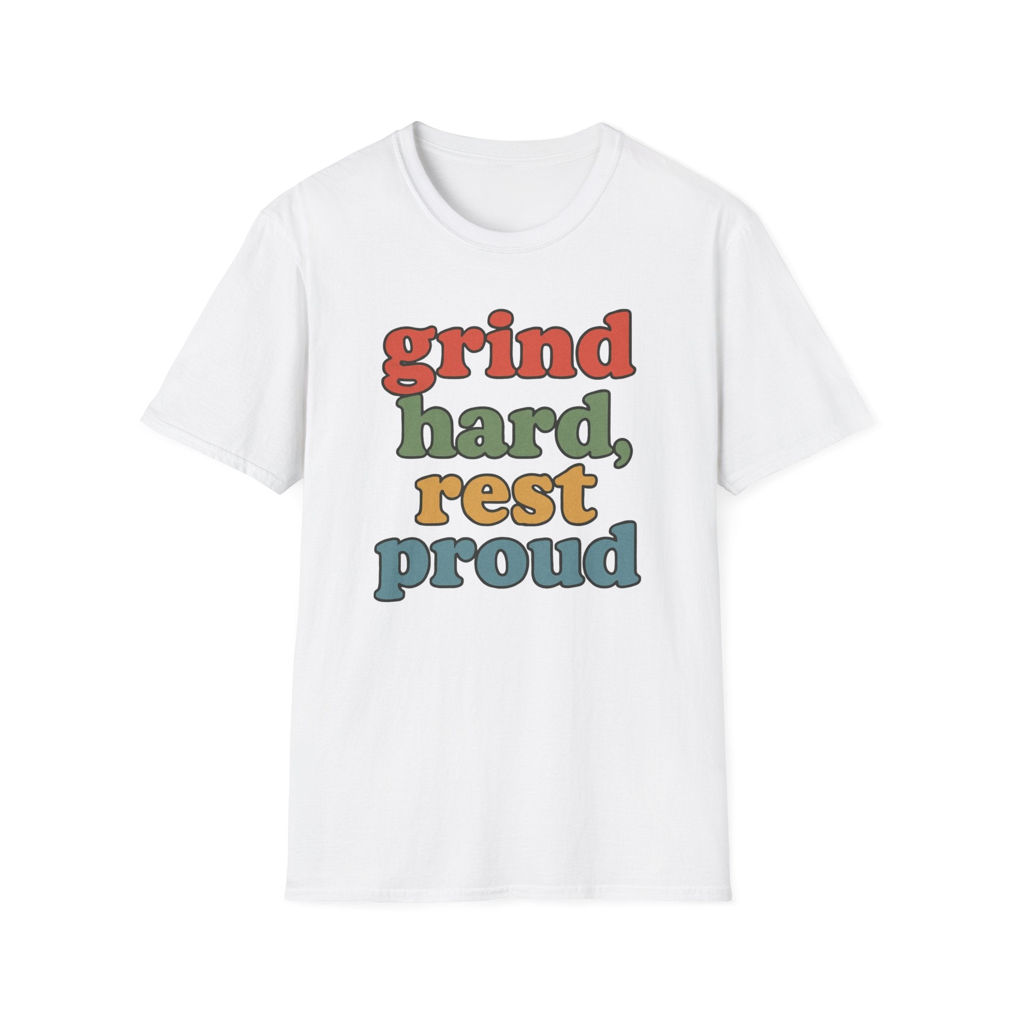Grind Hard, Rest Proud – Vintage Bubble Quote T-Shirt