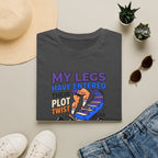 Legs have entered plot twist era T-Shirt