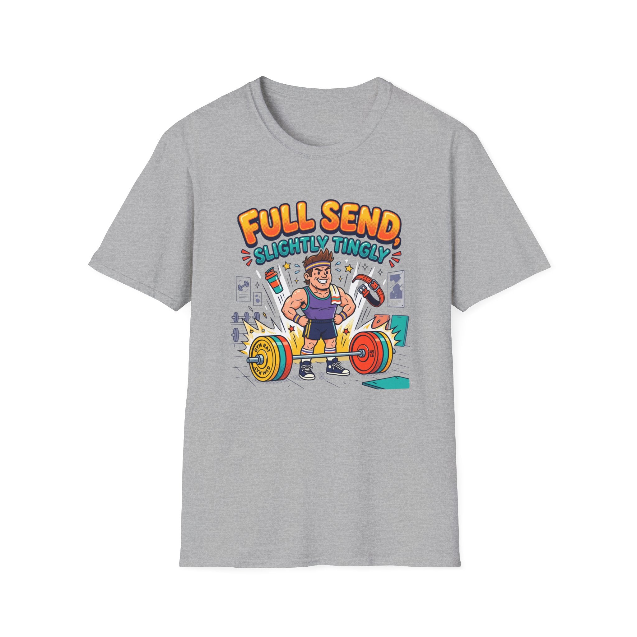 Full send, slightly tingly T-Shirt