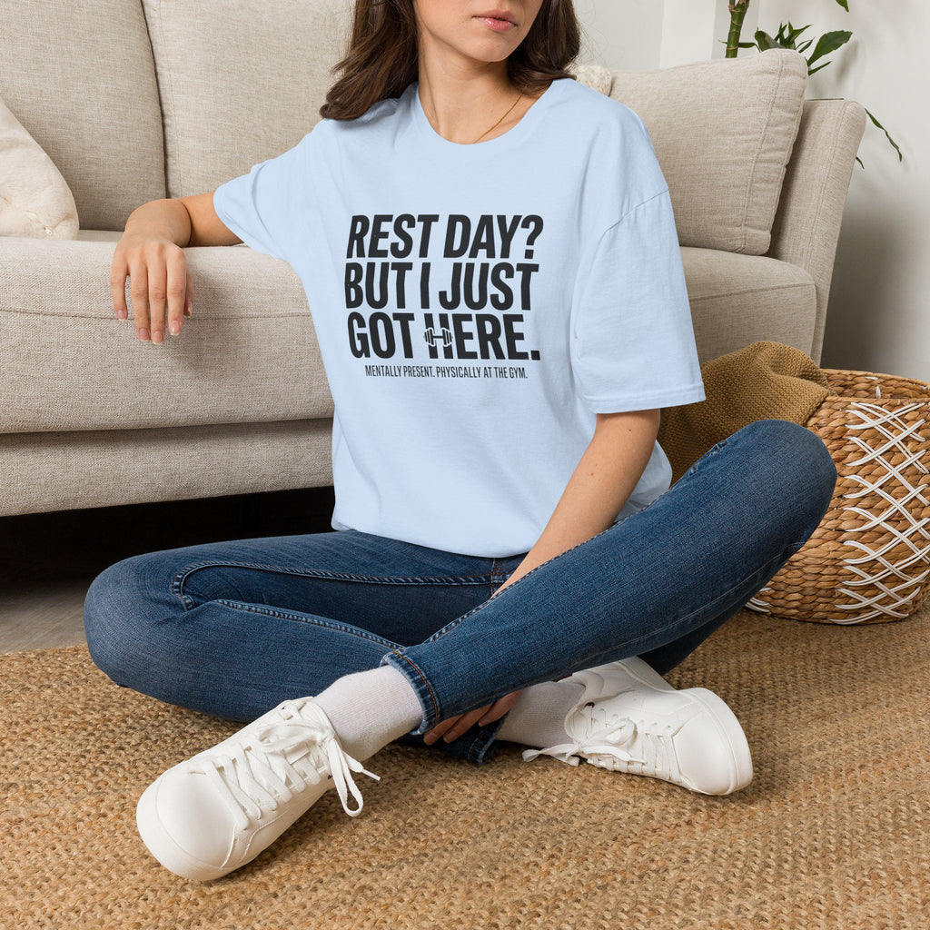 Rest day - Just got here T-Shirt