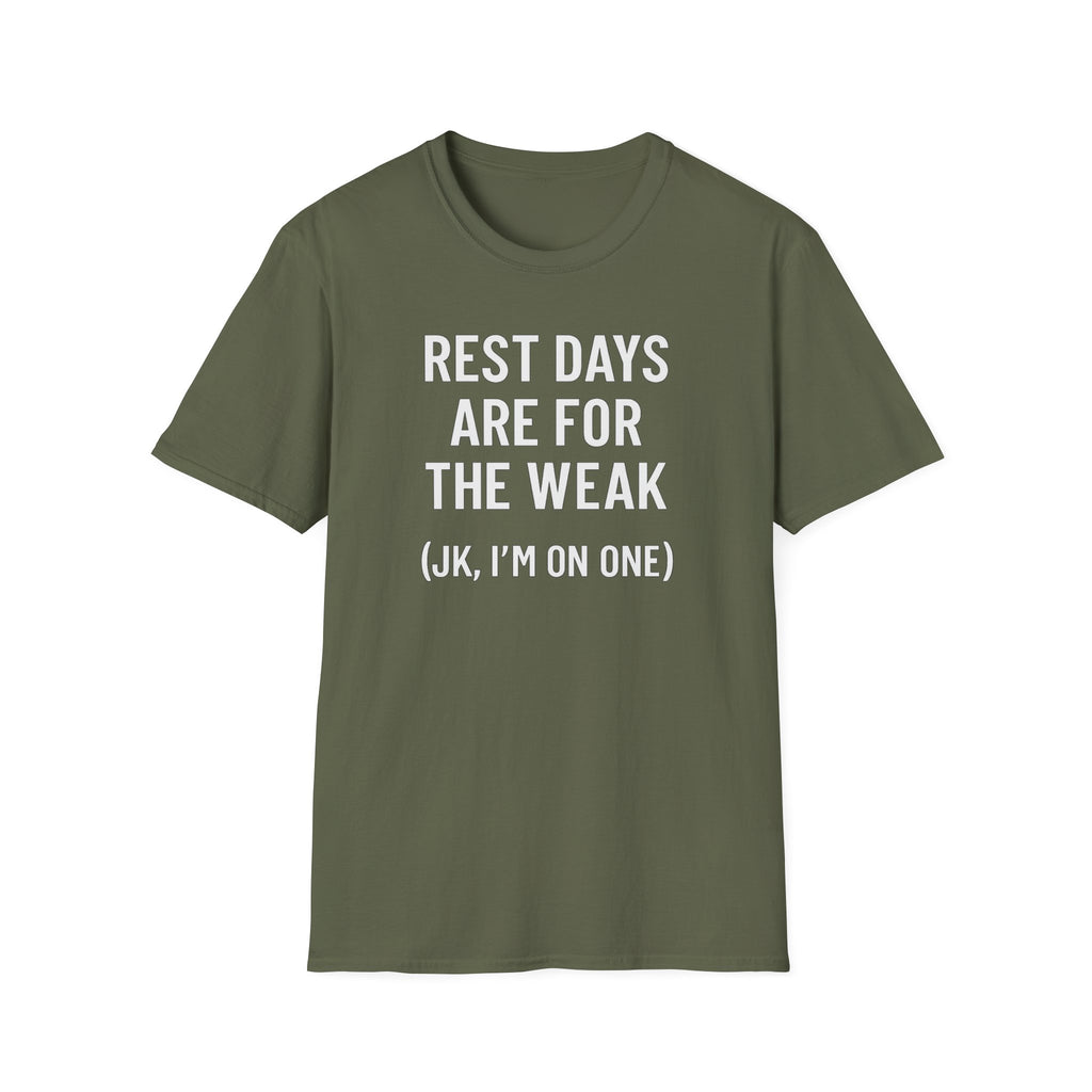 Rest Days Are for the Weak (JK, I’m on One) – Sarcastic Gym Tshirt