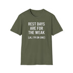 Rest Days Are for the Weak (JK, I’m on One) – Sarcastic Gym Tshirt