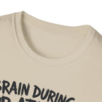 Brain During a PR Attempt – Meltdown Edition  Description: T-Shirt