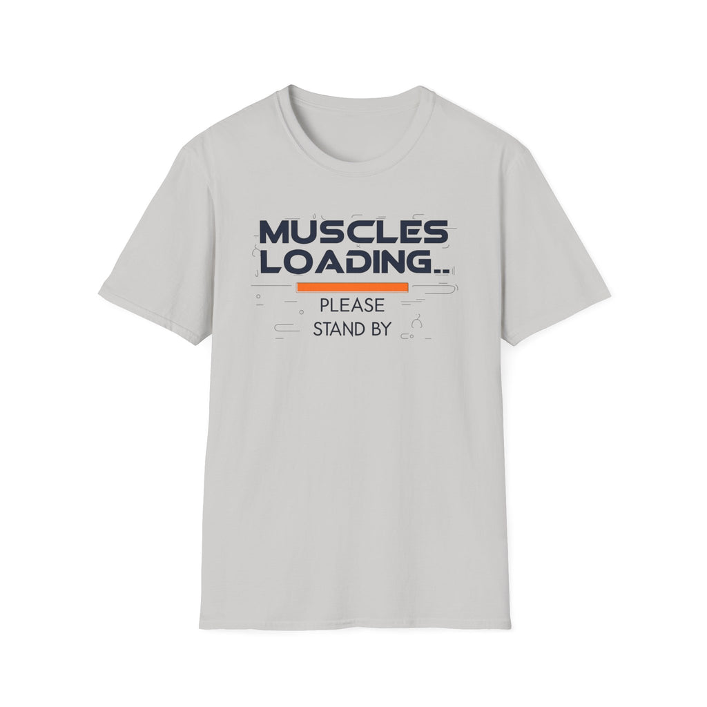 The Muscles Loading Please Stand By T-Shirt
