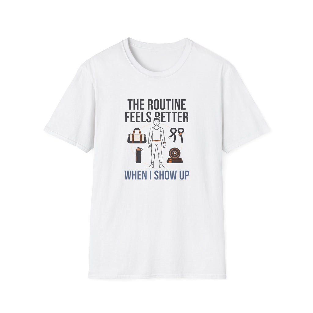 Route feels better when I show up T-Shirt