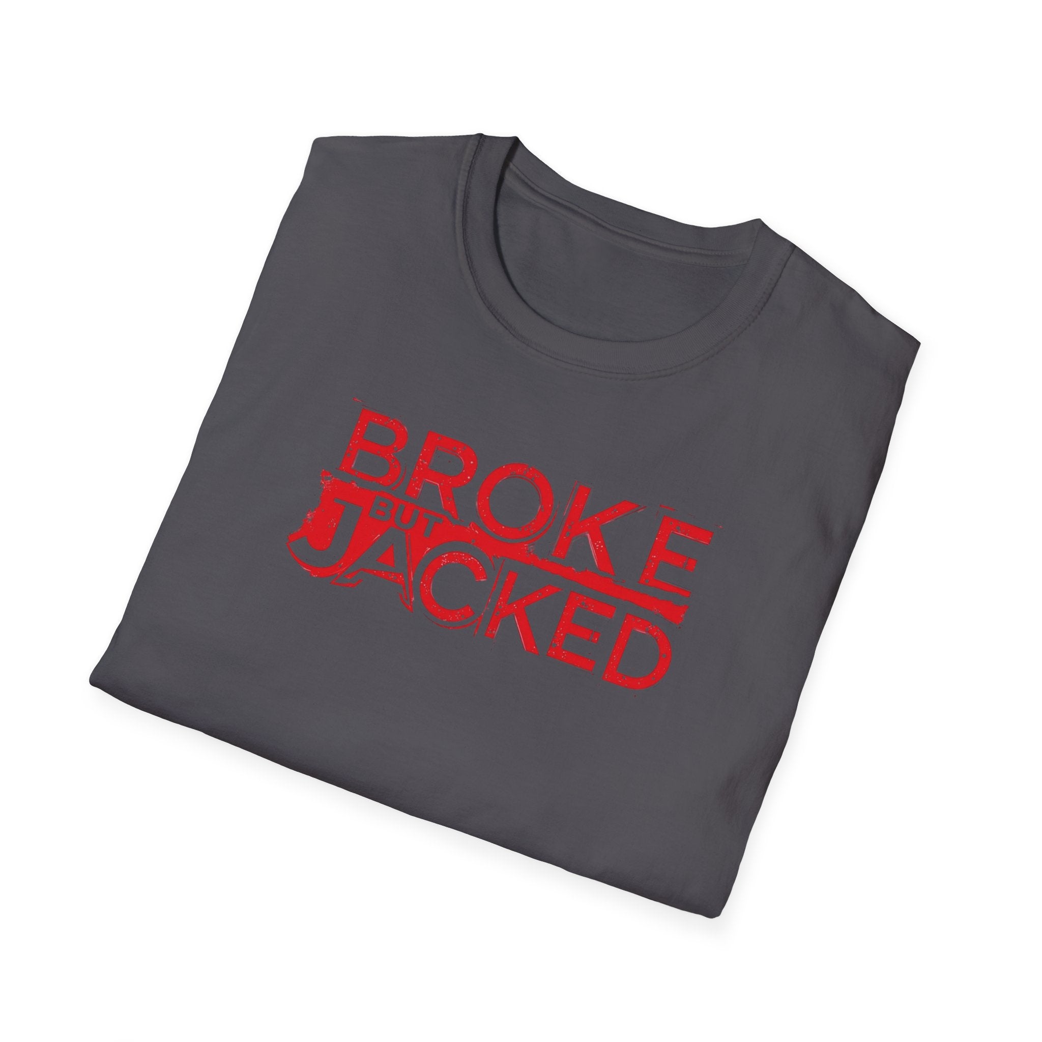Broke But Jacked – Grit Edition T-Shirt