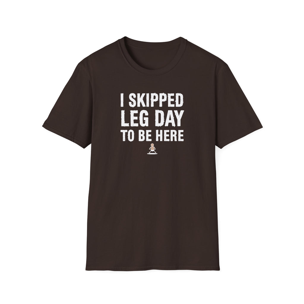 I Skipped Leg Day to Be Here – Stick Figure Edition T-Shirt
