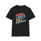 Push Limits. Pull Greatness. T-Shirt