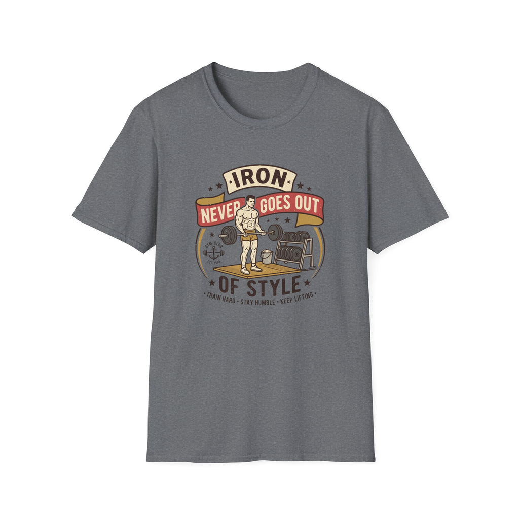 Iron never goes out of style T-Shirt
